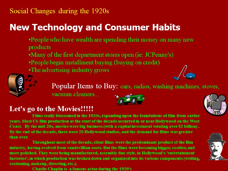 Social Changes during the 1920s New Technology and Consumer Habits •People who have wealth